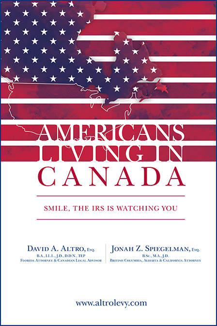 Americans Living In Canada – Smile, The IRS is Watching You  Altro LLP